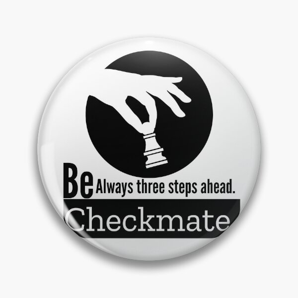 Item preview,  BE Always three steps ahead checkmate designed and sold by MXanwar.
