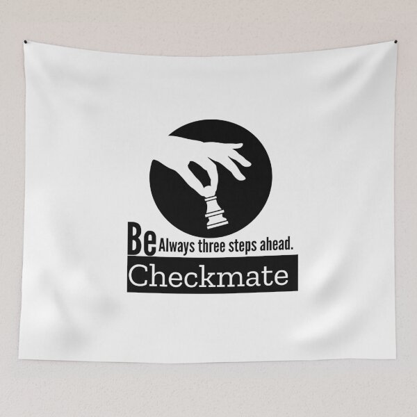 Item preview,  BE Always three steps ahead checkmate designed and sold by MXanwar.