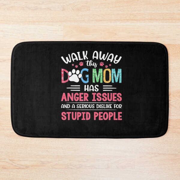 Item preview, Mom Has Anger Issues And A Serious Dislike For Stupid People designed and sold by wernericrj97.