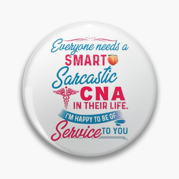 Item preview, Nurse Everyone Needs A Smart Sarcastic CNA In Their Life  designed and sold by wernericrj97.