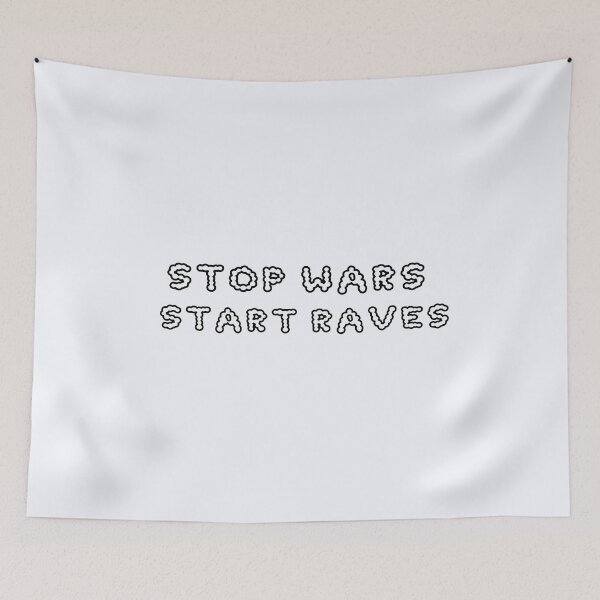 Artikelvorschau, Stop Wars Start Raves | Elektronische Musik | Rave Sarcastic | Rave Wear entworfen und verkauft von niceb00y.
