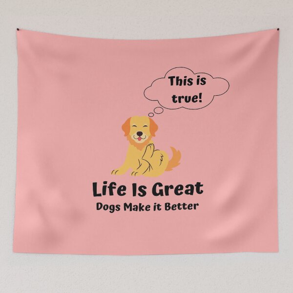 Item preview, Life Is Great, Dogs Make it Better designed and sold by digoarpi.