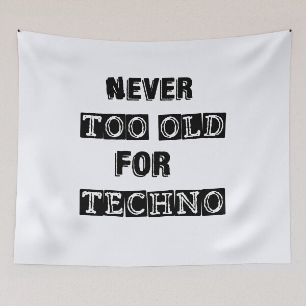 Item preview, Never Too Old For Techno | Techno | Dj designed and sold by niceb00y.