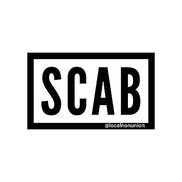 Artwork thumbnail, Scab sticker by Localnonunion