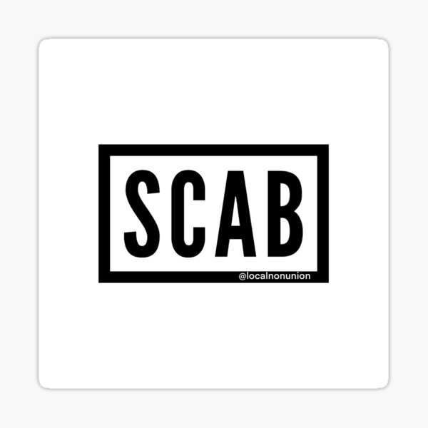 Item preview, Scab sticker designed and sold by Localnonunion.