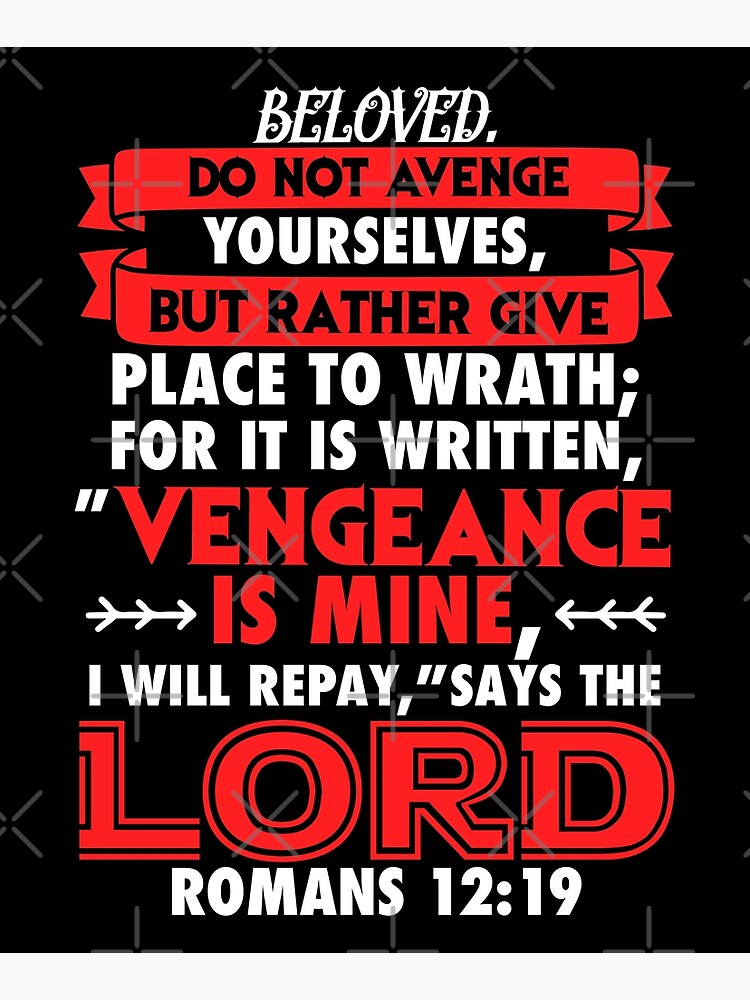 What Does Vengeance is Mine Says the Lord Mean?