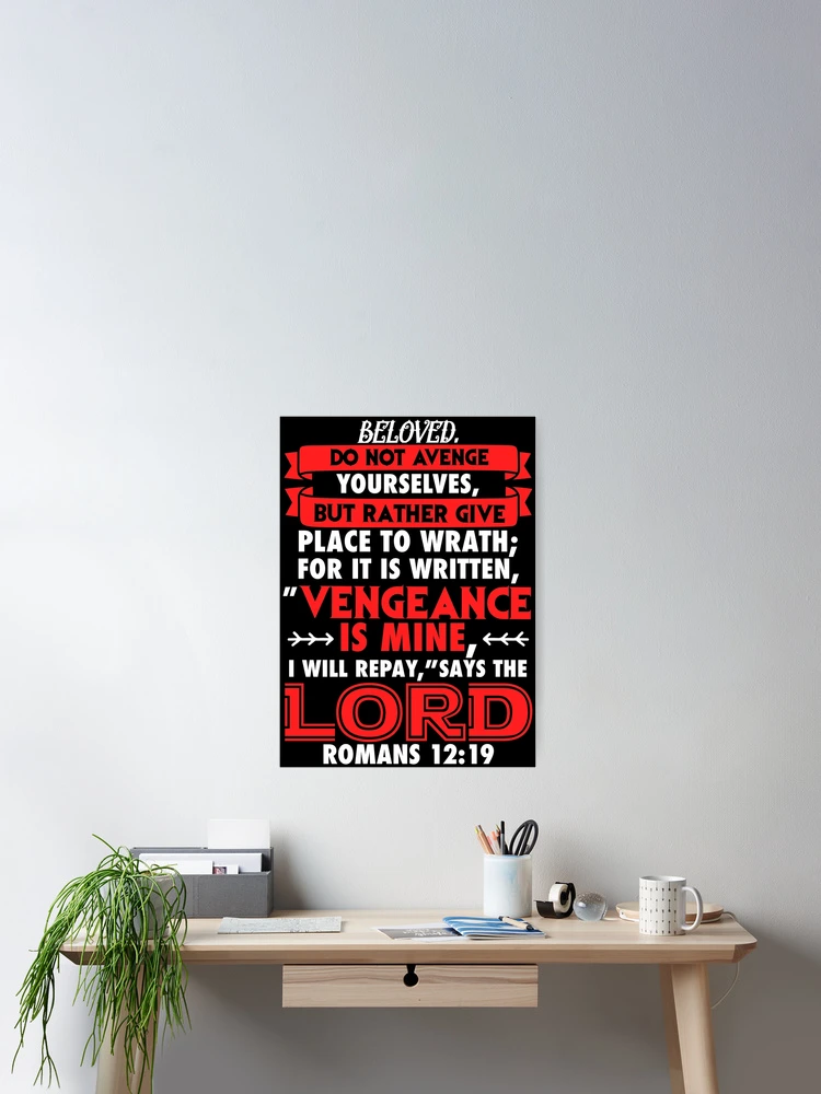 Romans 12:19 Beloved Never Avenge Yourselves Poster for Sale by plushism