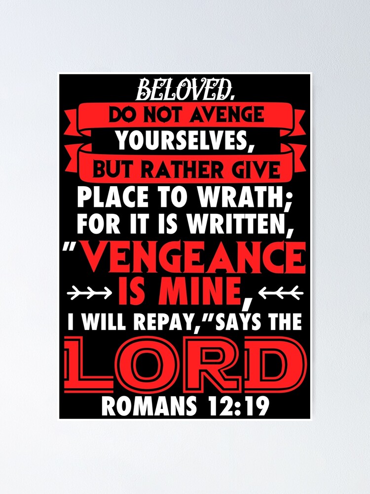 Romans 12:19 Beloved Never Avenge Yourselves Poster for Sale by plushism