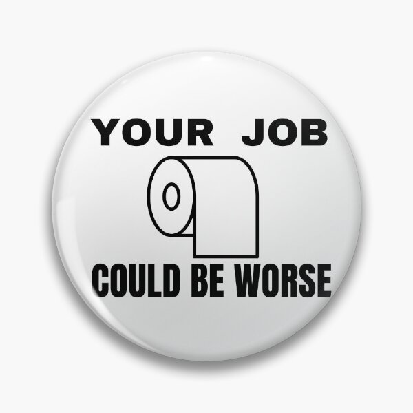 Item preview, Your job could be worse designed and sold by HasnaanMohsin.