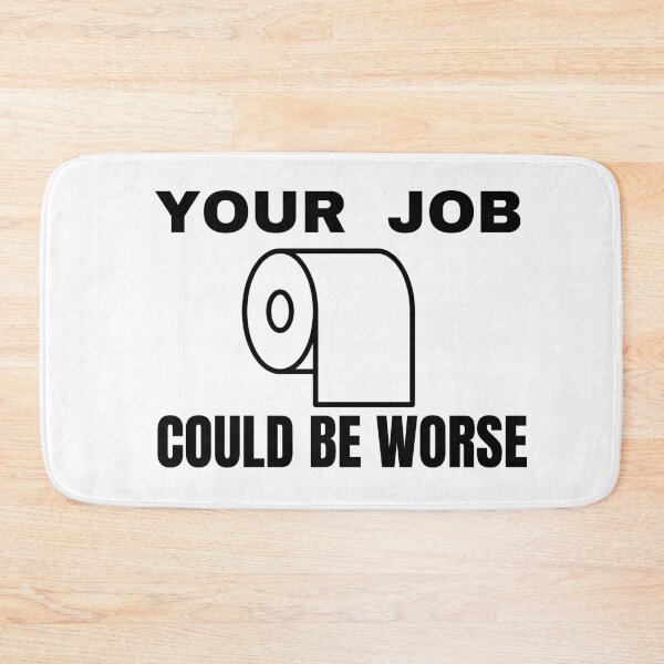 Item preview, Your job could be worse designed and sold by HasnaanMohsin.