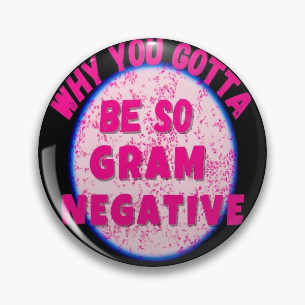 Item preview, FUNNY LAB SCIENTIST WHY YOU GOTTA BE SO GRAM NEGATIVE?? MICROBIOLOGY designed and sold by Hippiesole.