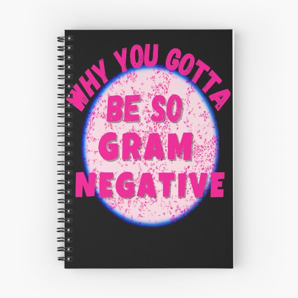 Item preview, FUNNY LAB SCIENTIST WHY YOU GOTTA BE SO GRAM NEGATIVE?? MICROBIOLOGY designed and sold by Hippiesole.