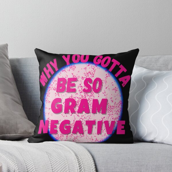 Item preview, FUNNY LAB SCIENTIST WHY YOU GOTTA BE SO GRAM NEGATIVE?? MICROBIOLOGY designed and sold by Hippiesole.