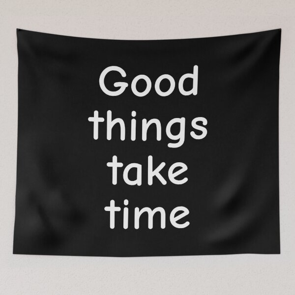 Item preview, Good things take time hope designed and sold by Piztees.