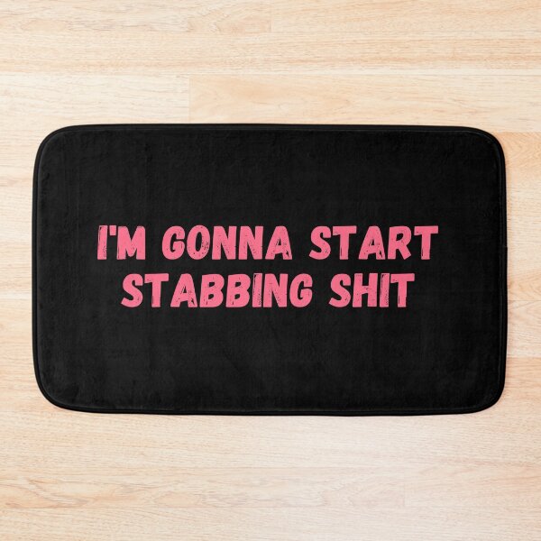 Item preview, Im gonna start stabbing shit designed and sold by ds-4.
