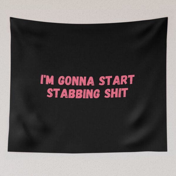 Item preview, Im gonna start stabbing shit designed and sold by ds-4.