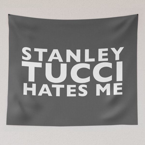 Item preview, Stanley Tucci Hates Me designed and sold by samanthagilbert.