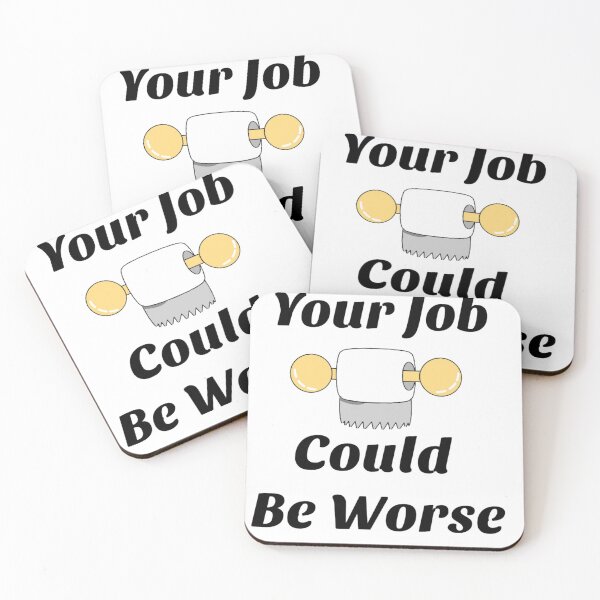 Item preview, Your Job Could Be Worse designed and sold by Mohamed Amine Kadri.