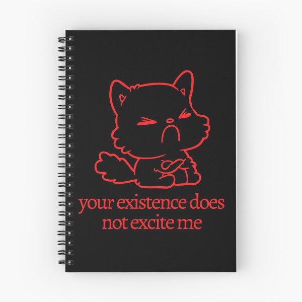 Item preview, Your existence does not excite me | antisocial cat designed and sold by KeleCo.