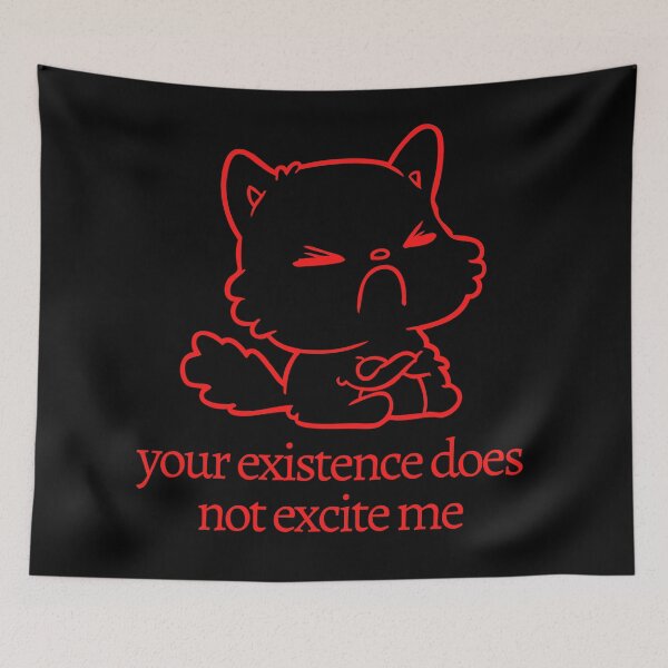 Item preview, Your existence does not excite me | antisocial cat designed and sold by KeleCo.