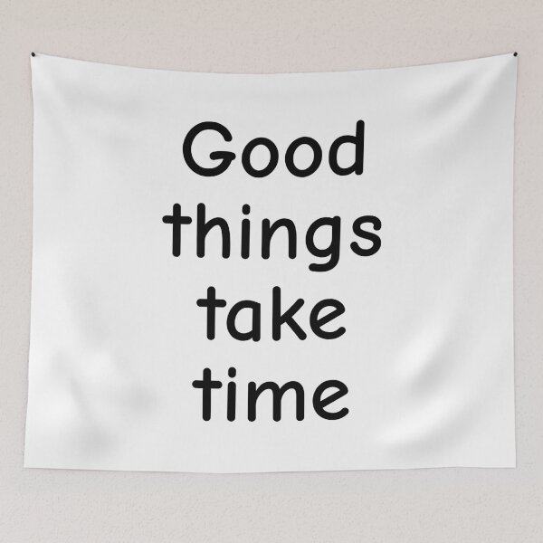 Item preview, Good things take time patience designed and sold by Piztees.
