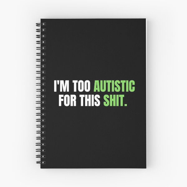 Item preview, IM TOO AUTISTIC FOR THIS SHIT designed and sold by EmotionArt.
