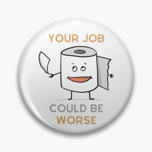 Item preview, Your job could be worse designed and sold by HasnaanMohsin.
