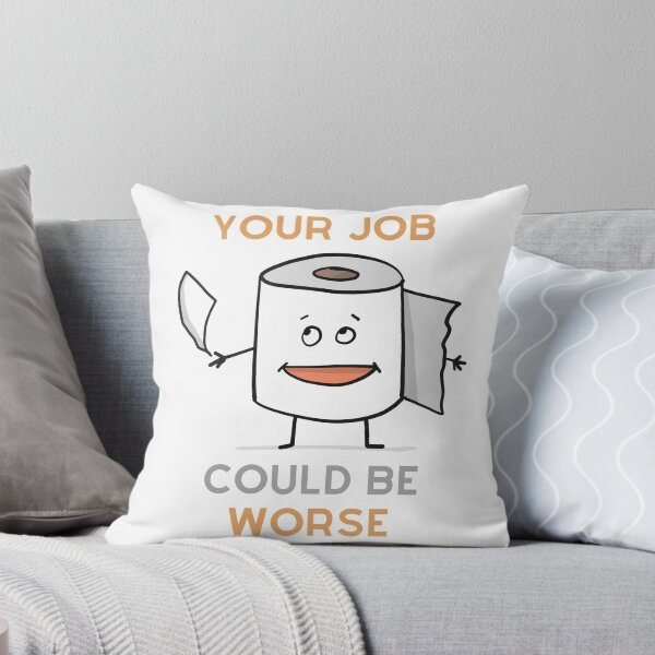 Item preview, Your job could be worse designed and sold by HasnaanMohsin.