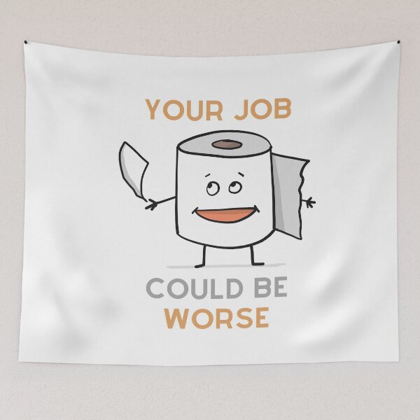 Item preview, Your job could be worse designed and sold by HasnaanMohsin.