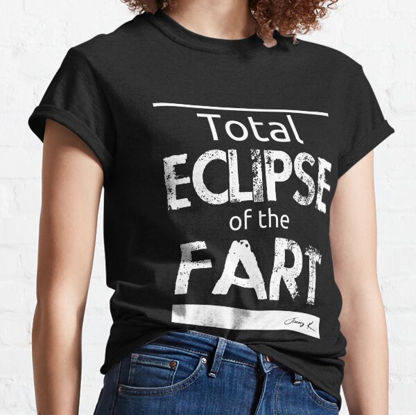 Total Eclipse of the Fart Classic T-Shirt