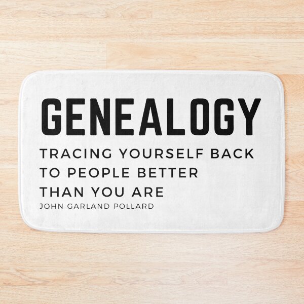 Item preview, Genealogy Tracing yourself back to people better than you are. John Garland Pollard quote and definition of the genealogist work. designed and sold by Vintage-TM.
