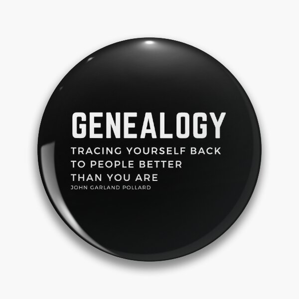 Item preview, Genealogy Tracing yourself back to people better than you are. John Garland Pollard quote and definition of the genealogist work. designed and sold by Vintage-TM.