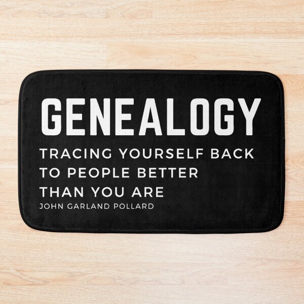 Item preview, Genealogy Tracing yourself back to people better than you are. John Garland Pollard quote and definition of the genealogist work. designed and sold by Vintage-TM.