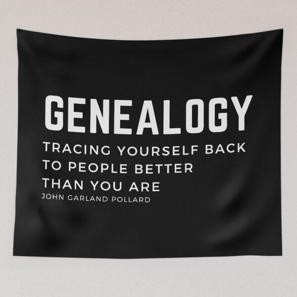 Item preview, Genealogy Tracing yourself back to people better than you are. John Garland Pollard quote and definition of the genealogist work. designed and sold by Vintage-TM.