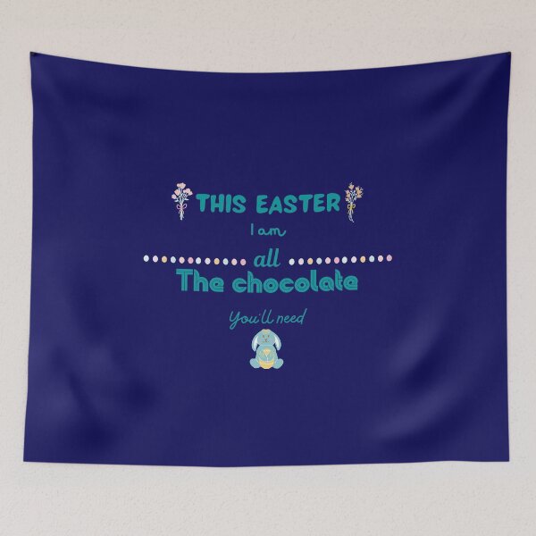 Item preview, This Easter I Am All The Chocolate You'll Need in blue designed and sold by Nini's Designs.