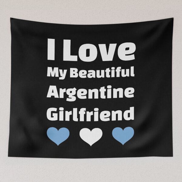 Item preview, I Love My Beautiful Argentine Girlfriend - Argentina Girlfriend designed and sold by DiceNLDesigns.