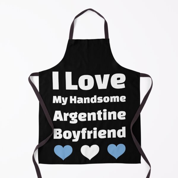 Item preview, I Love My Handsome Argentine Boyfriend - Argentina Boyfriend designed and sold by DiceNLDesigns.