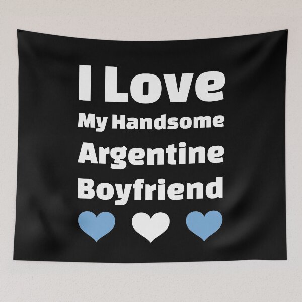 Item preview, I Love My Handsome Argentine Boyfriend - Argentina Boyfriend designed and sold by DiceNLDesigns.