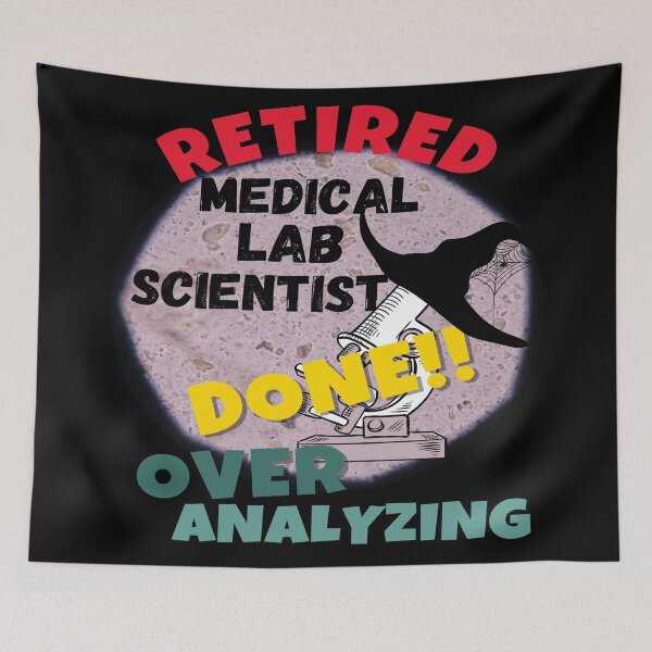 Item preview, RETIRED MEDICAL LABORATORY SCIENTIST DONE OVER ANALYZING FUNNY  designed and sold by Hippiesole.