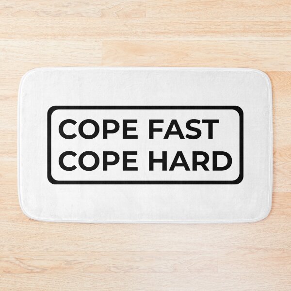 Item preview, Cope Fast, Cope Hard Black designed and sold by WPahat.