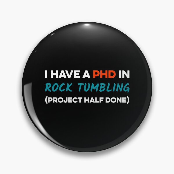 Item preview, I HAVE A PDH IN ROCK TUMBLING (PROJECT HALF DONE) designed and sold by TendyTees.