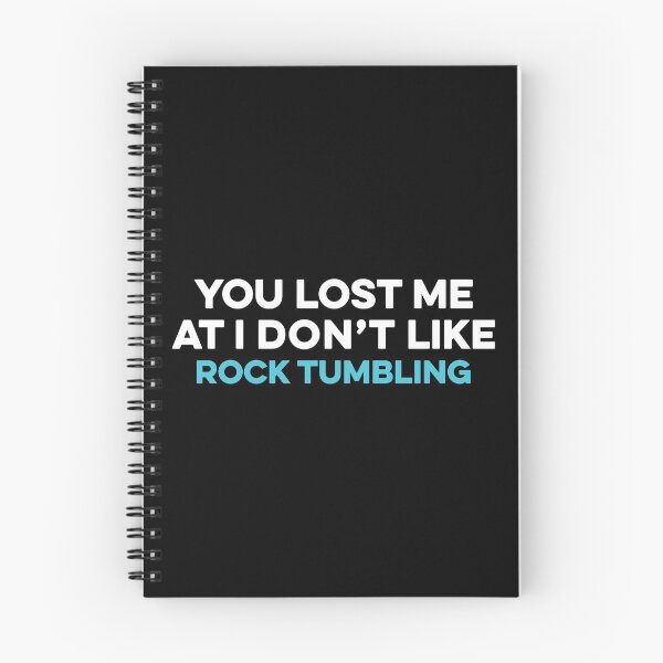 Item preview, YOU LOST ME AT I DON'T LIKE ROCK TUMBLING designed and sold by TendyTees.