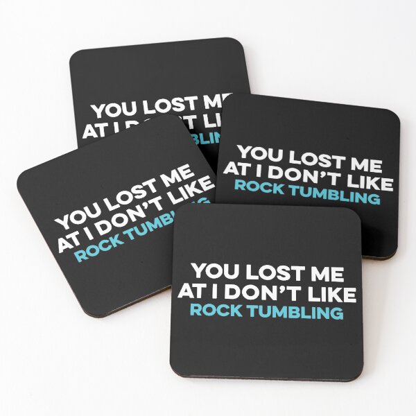 Item preview, YOU LOST ME AT I DON'T LIKE ROCK TUMBLING designed and sold by TendyTees.