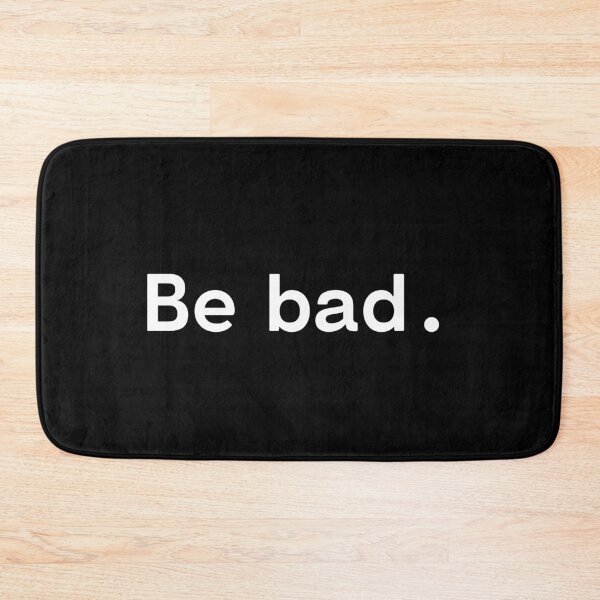Artikelvorschau, Be bad | Existential Overload entworfen und verkauft von TakeOnWisdom.