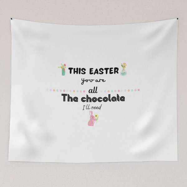 Item preview, This Easter You Are All The Chocolate I'll Need designed and sold by Nini's Designs.