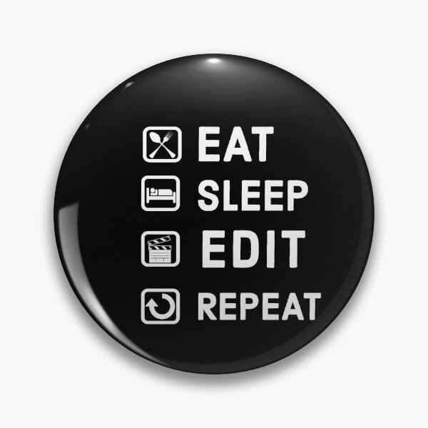 Item preview, Eat sleep edit repeat designed and sold by AwesomeWorld1.