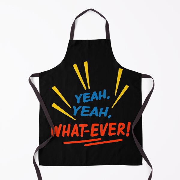 Item preview, Yeah, Yeah, What-ever! designed and sold by Spirit-Dragon.