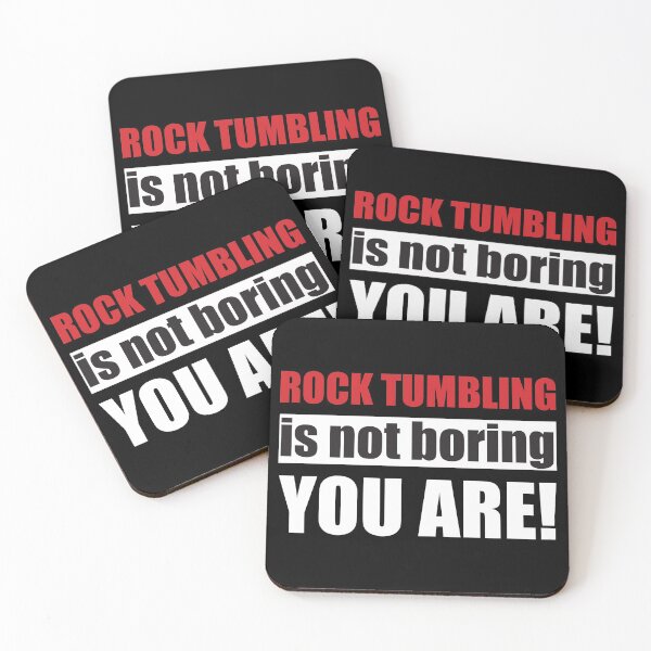 Item preview, ROCK TUMBLING IS NOT BORING YOU ARE designed and sold by TendyTees.
