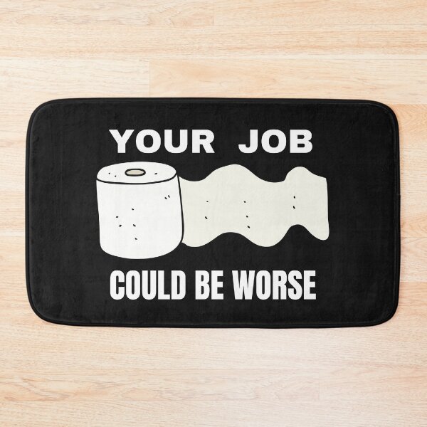 Item preview, Your job could be worse designed and sold by HasnaanMohsin.