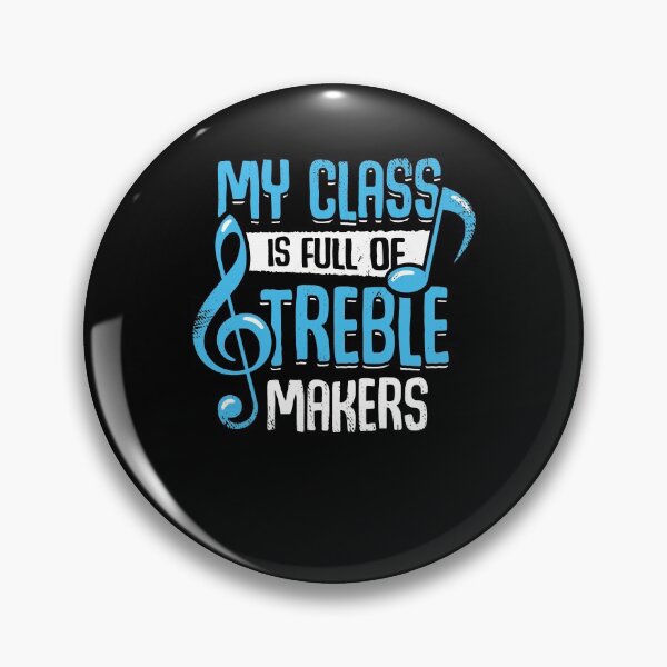 Item preview, My Class Is Full Of Treble Makers  designed and sold by Marcid95.